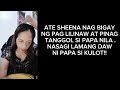 nabaliktad ang kwento ni kulot.. ate sheena naawa sa papa nila ano ang buong kwento