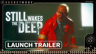 STILL WAKES THE DEEP | Launch Trailer