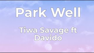 Tiwa Savage ft Davido  - Park Well Lyrics