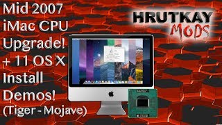 Mid 2007 iMac CPU Upgrade \u0026 Tiger Thru Mojave OS Demo