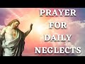 Prayer For Daily Neglects
