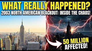What Really Happened in the 2003 Blackout? Inside North America’s Largest Power Failure