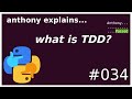 what is test driven development? (beginner - intermediate) anthony explains #034
