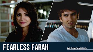 Fearless Farah | Dil Dhadakne Do | Anushka Sharma | Ranveer Singh | Zoya Akhtar