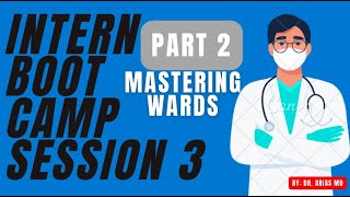 Intern Boot Camp Session 3: Mastering Wards (Part 2)