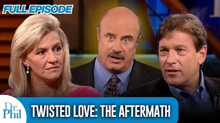 Twisted Love: The Aftermath | FULL EPISODE | Dr. Phil