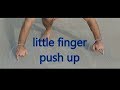 pinkies push up 1 rep - little fingers