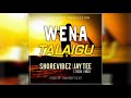 WENA TALAIGU - Shorevibez X Jay Tee [Tasik Yard]  (Prod By Swagnificent)