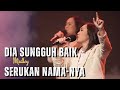 Dia Sungguh Baik medley Serukan NamaNya - GMS Live - Ezra Lewina