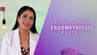 Todo lo que debes saber sobre la endometriosis | Síntomas, diagnóstico y tratamiento