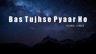 Armaan Malik: Bas Tujhse Pyaar Ho (Lyrics Video )| Rochak Kohli, Kumar, Vedika Pinto | Bhushan Kumar