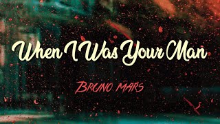 Bruno Mars - When I Was Your Man (Lyric Video)