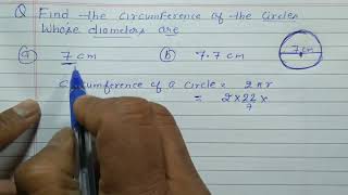 Find the circumference of the circle whose diameter are 7 cm