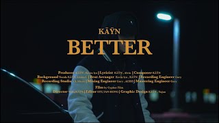 KÄŸN -【Better】Official Music Video