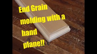 How to make end grain molding with a hand plane!!