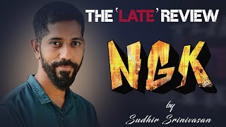 Sudhir Srinivasan's The Late Review: NGK | Selvaraghavan | Suriya | Sai Pallavi | Rakul Preet