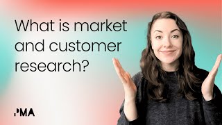 What is market and customer research?