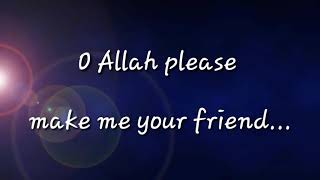 O ALLAH Plz make me your friend  Subha nallah al hamdulillah//Iqbal HJ