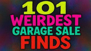 101 Weirdest Items Sold at American Garage Sales