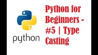 Python for Beginners - #5 | Type Casting