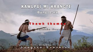 Kawlpui mi hrangte Thawh thumna Bung 1-na| Mizo pasaltha thawnthu| Ziaktu Sangtea Renthlei