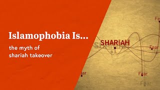 Islamophobia is…the myth of shariah takeover