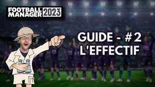 [FM23] GESTION DE L'EFFECTIF - Guide débutant - #2