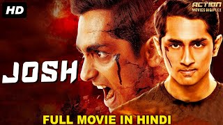 JOSH - Blockbuster Hindi Dubbed Action Romantic Movie | South Indian Movies Dubbed In Hindi Movie