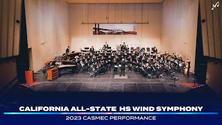 2023 California All-State High School Wind Symphony | CASMEC Performance