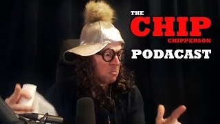 The Chip Chipperson Podacast - 033 - Chip is Riffin