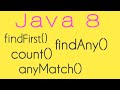 findFirst() |  findAny() | count()  | anyMatch() | stream api coding questions | java 8 | core java