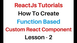 ReactJS Create Function Custom Components Lesson 2
