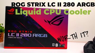 RGB Beauty Meets Cooling Power: ROG Strix LC II 280 ARGB Unboxing \u0026 Install 🌈💪