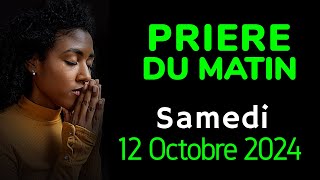 🙏 PRIERE du MATIN - Samedi 12 Octobre  2024