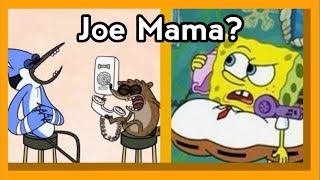 Joe Mama? (Regular show & Spongebob crossover)
