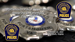 Portsmouth Police Dept. Swearing-In Ceremony for Class 22-B November 22, 2022 Portsmouth Virginia