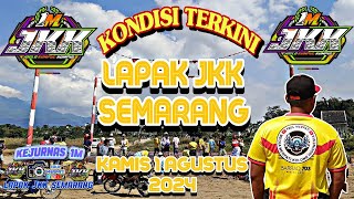 KONDISI TERKINI LAPAK JKK SEMARANG EVENT 1 MILYAR KAMIS 1 AGUSTUS 2024