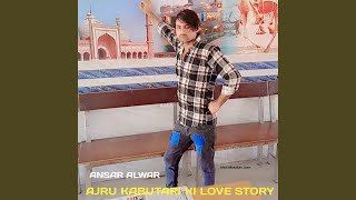 AJRU KABUTARI KI LOVE STORY