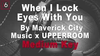 Maverick City Music x UPPERROOM | When I Lock Eyes With You Instrumental Music with Lyrics Medium