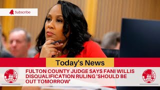 🛑 Fulton County judge says Fani Willis disqualification ruling 'should be out tomorrow' | TGN News