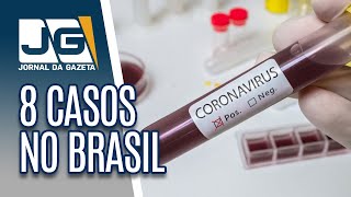 Governo confirma 8 casos de coronavírus no Brasil