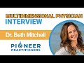 Dr. Beth Mitchell  - Pioneer Practitioner in the field of Bioenergetics.