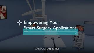 AUO Display Plus - Display Solutions for Smart Surgery