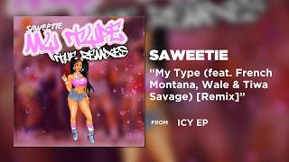 Saweetie - My Type (feat. French Montana, Wale & Tiwa Savage) [Remix] [Official Audio]