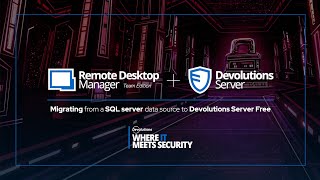 Migrating a Remote Desktop Manager SQL server data source to Devolutions Server