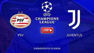 🔴PSV Eindhoven vs Juventus | UEFA Champions League Match Live