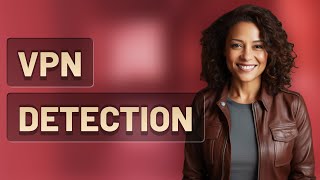 How Can Websites Detect VPN or Proxy Usage?