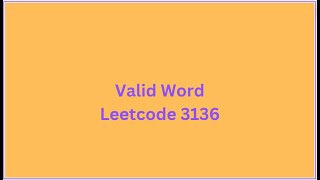 Valid Word |Weekly Contest 396 | 3136. Valid Word |LeetCode 3136