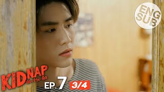 [Eng Sub] KIDNAP ลับ-จ้าง-รัก | EP.7 [3/4]