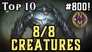 MTG Top 10: These Creatures Are HUGE! | 8/8 Creatures | EPISODE 800!!!!